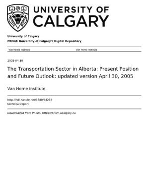 The Transportation Sector in Alberta: Present Position and Future Outlook: Updated Version April 30, 2005