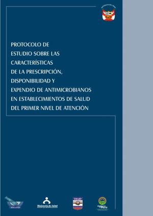 Protocolo De Estudio Sobre Las Características De La Prescripción, Disponibilidad Y Expendio De Antimicrobianos En Establecimi