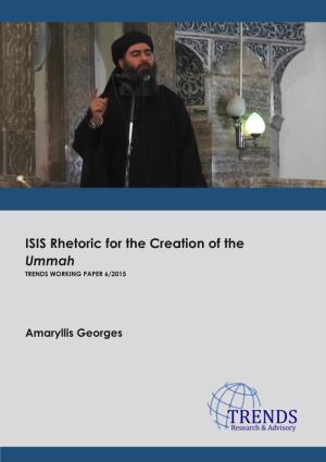 ISIS Rhetoric for the Creation of the Ummah TRENDS WORKING PAPER 6/2015