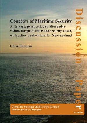 Concepts of Maritime Security a Strategic Perspective on Alternative Visions for Good Order and Security at Sea, with Policy Implications for New Zealand