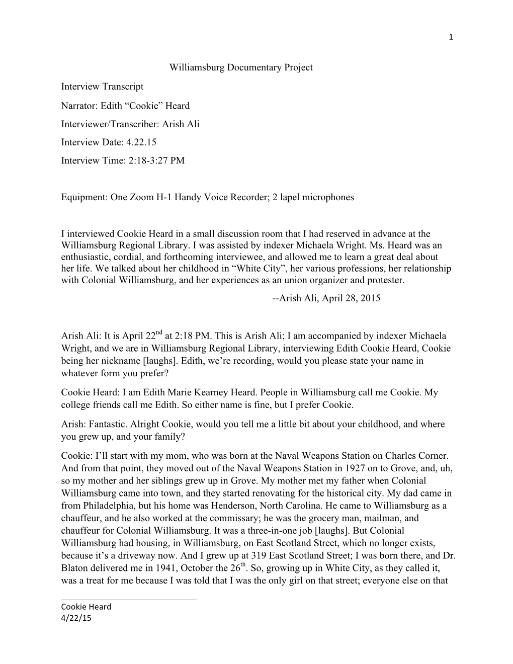 Edith “Cookie” Heard Interviewer/Transcriber: Arish Ali Interview Date: 4.22.15 Interview Time: 2:18-3:27 PM