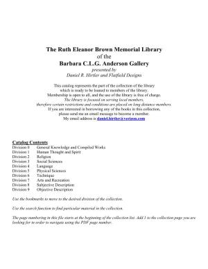 The Ruth Eleanor Brown Memorial Library of the Barbara C.L.G. Anderson Gallery Presented by Daniel R