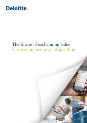 The Future of Exchanging Value Uncovering New Ways of Spending