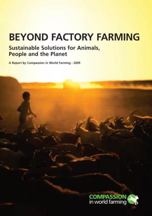 BEYOND FACTORY FARMING Sustainable Solutions for Animals, People and the Planet