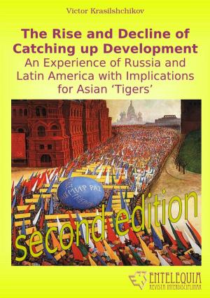 The Rise and Decline of Catching up Development an Experience of Russia and Latin America with Implications for Asian ‘Tigers’