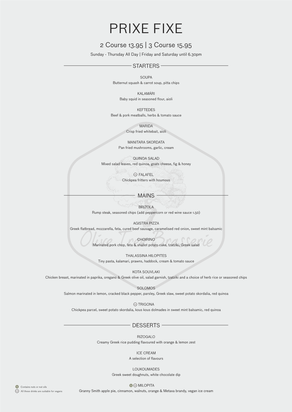 PRIXE FIXE 2 Course 13.95 | 3 Course 15.95 Sunday - Thursday All Day | Friday and Saturday Until 6.30Pm