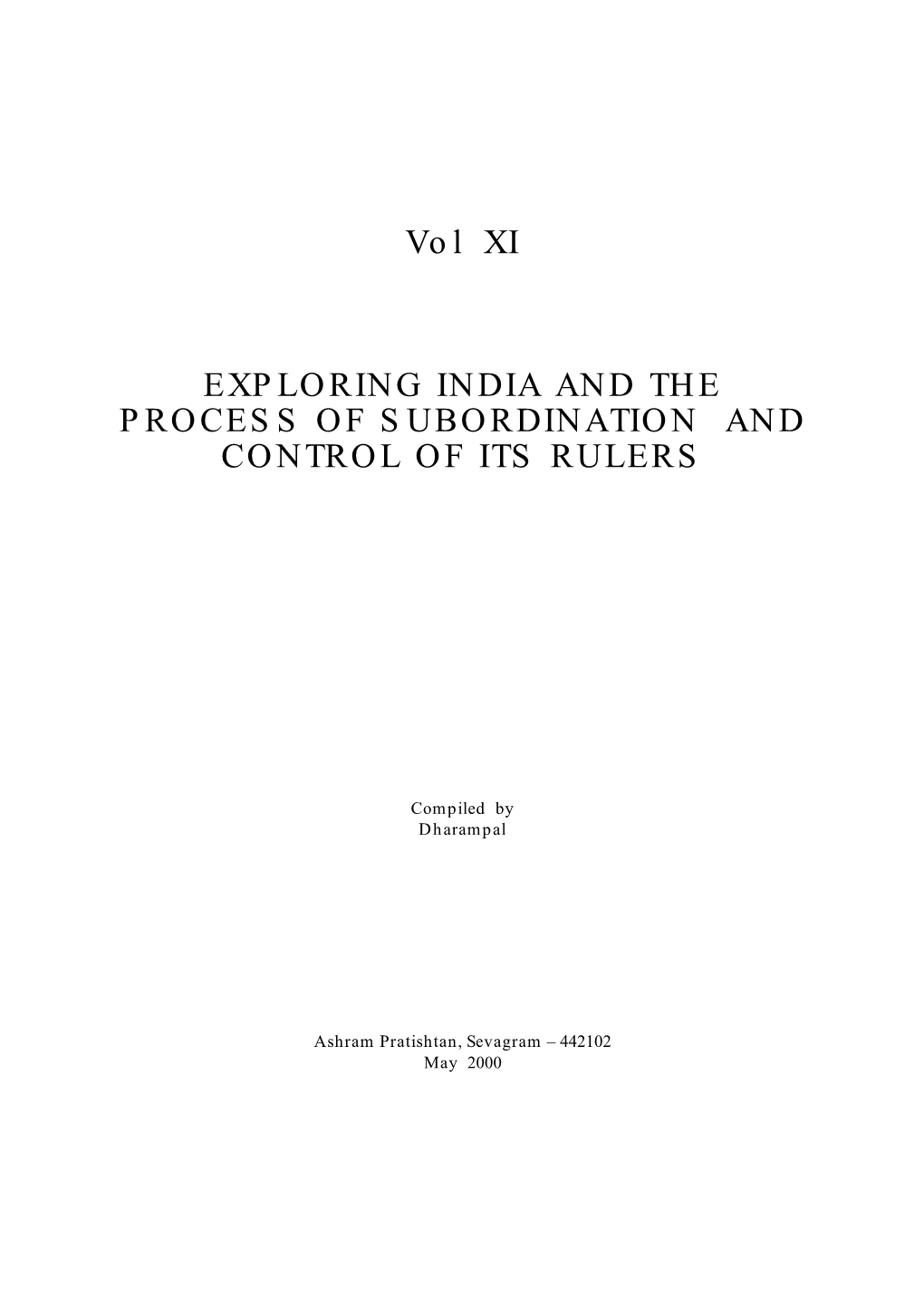 Vol XI EXPLORING INDIA and the PROCESS of SUBORDINATION and CONTROL of ITS RULERS