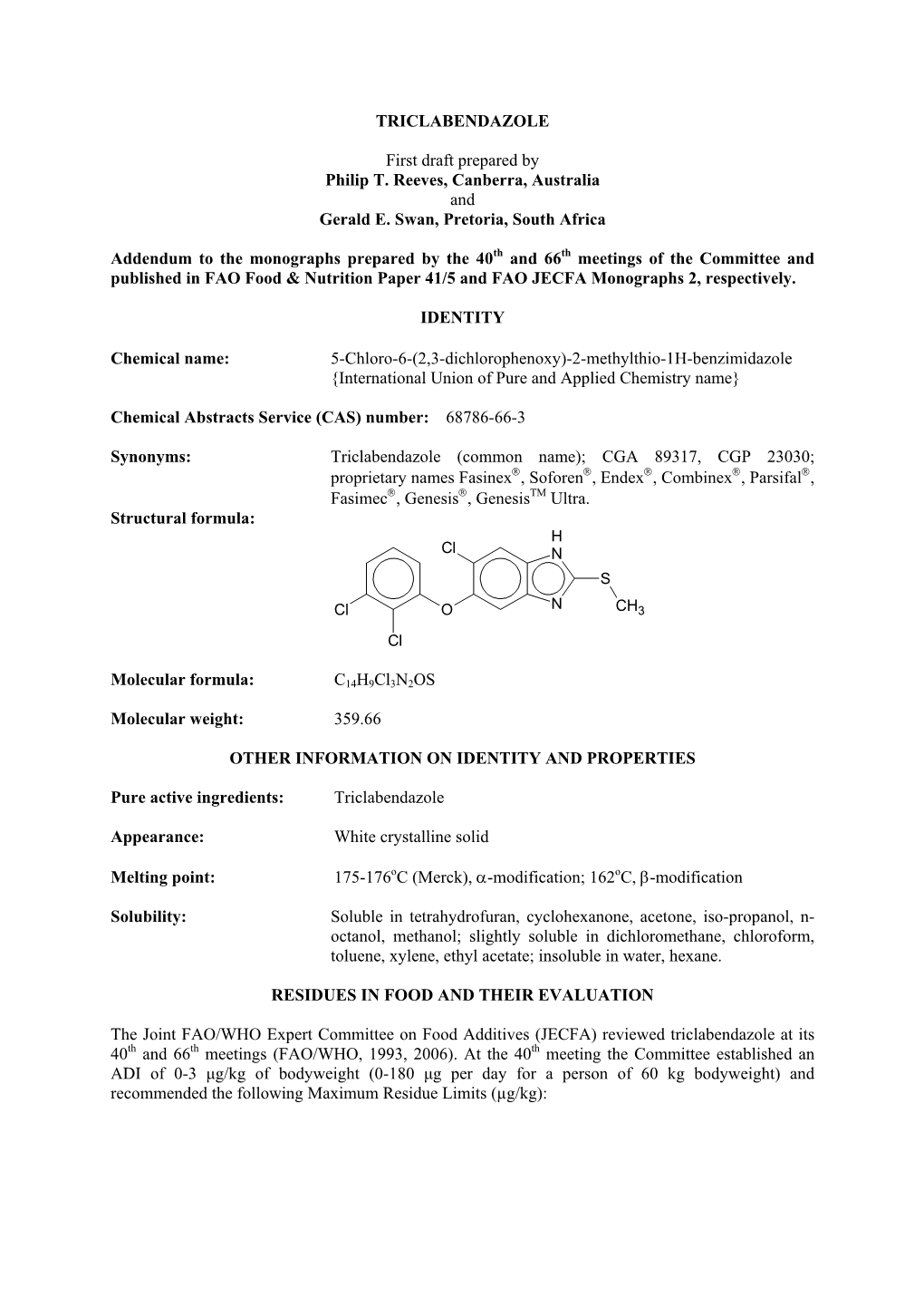 TRICLABENDAZOLE First Draft Prepared by Philip T. Reeves, Canberra, Australia and Gerald E. Swan, Pretoria, South Africa Addendu