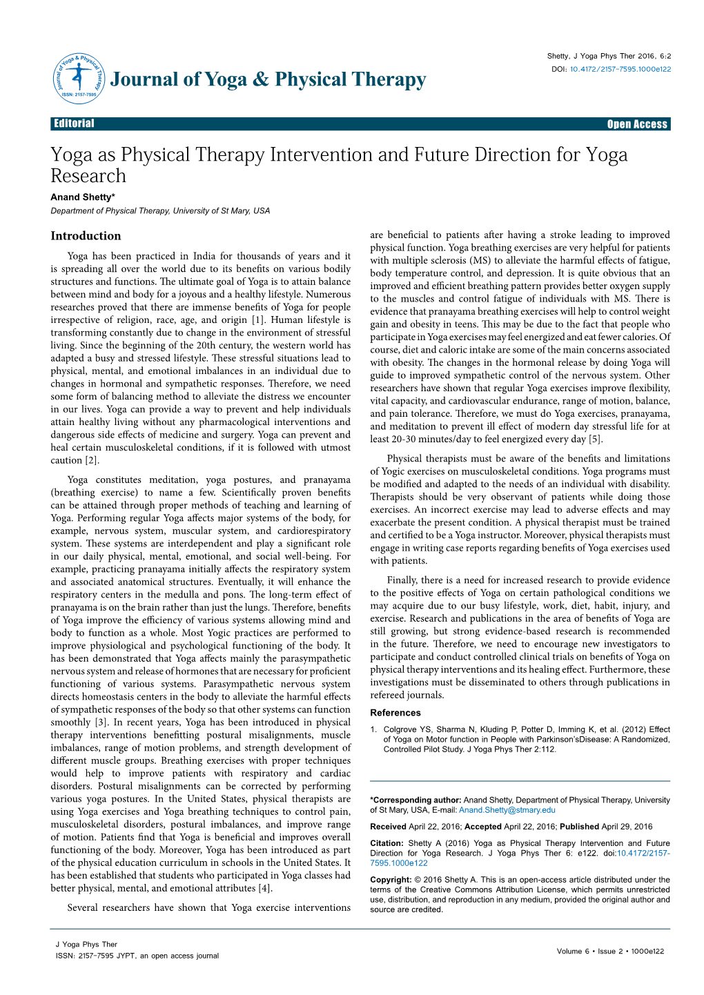 Yoga As Physical Therapy Intervention and Future Direction for Yoga Research Anand Shetty* Department of Physical Therapy, University of St Mary, USA