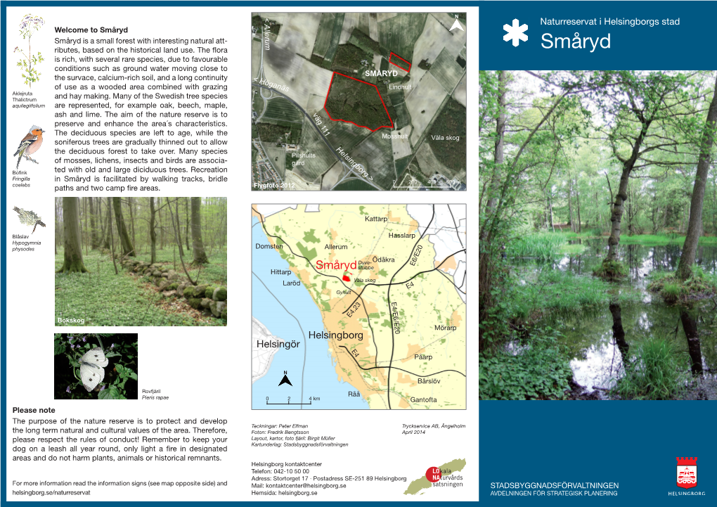 Småryd Småryd Is a Small Forest with Interesting Natural Att- Ributes, Based on the Historical Land Use