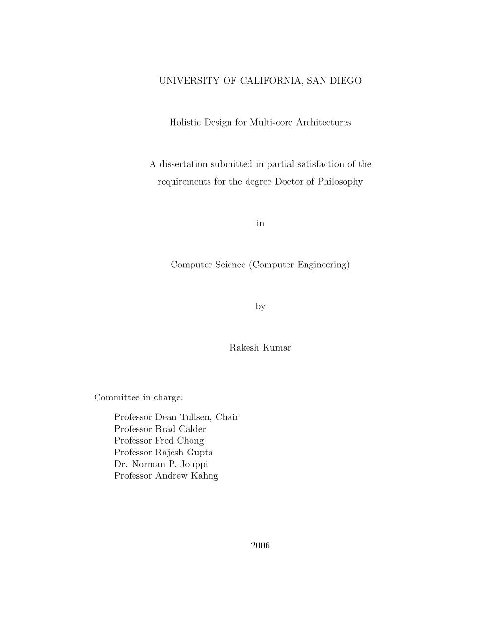 UNIVERSITY of CALIFORNIA, SAN DIEGO Holistic Design for Multi-Core Architectures a Dissertation Submitted in Partial Satisfactio