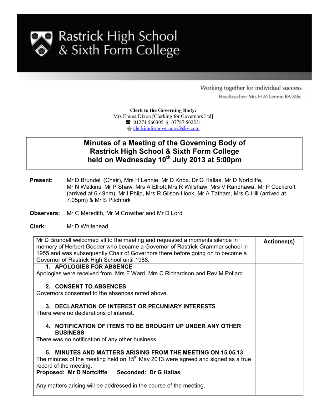 Clerk to the Governing Body: Mrs Emma Dixon [Clerking for Governors Ltd]  01274 560305  07787 502231  Clerkingforgovernors@Sky.Com