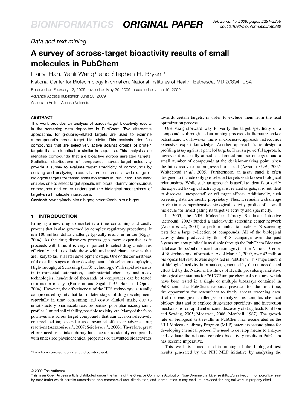 A Survey of Across-Target Bioactivity Results of Small Molecules in Pubchem Lianyi Han, Yanli Wang∗ and Stephen H