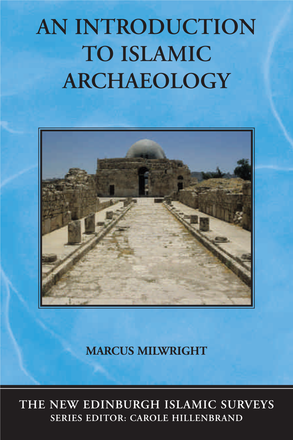 An Introduction to Islamic Archaeology Archaeology Islamic To