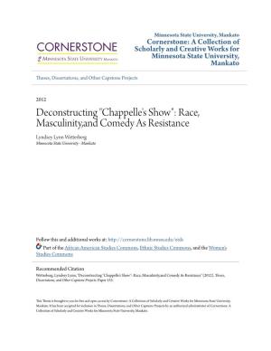 Deconstructing "Chappelle's Show": Race, Masculinity,And Comedy As Resistance Lyndsey Lynn Wetterberg Minnesota State University - Mankato