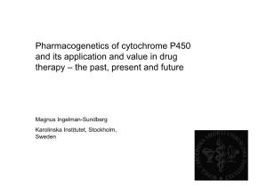 Pharmacogenetics of Cytochrome P450 and Its Application and Value in Drug Therapy – the Past, Present and Future