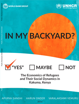 “Yes” in My Backyard? the Economics of Refugees and Their Social Dynamics in Kakuma, Kenya Report No: AUS14056