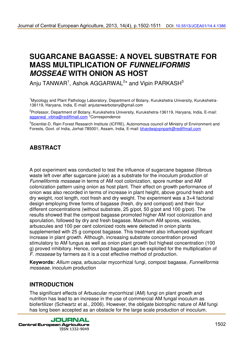 SUGARCANE BAGASSE: a NOVEL SUBSTRATE for MASS MULTIPLICATION of FUNNELIFORMIS MOSSEAE with ONION AS HOST Anju TANWAR 1, Ashok AGGARWAL 2* and Vipin PARKASH 3