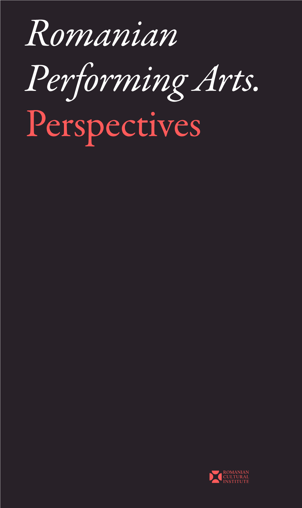 Romanian Performing Arts. Perspectives 1 Performing Arts