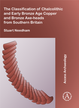 The Classification of Chalcolithic and Early Bronze Age Copper and Bronze Axe-Heads from Southern Britain