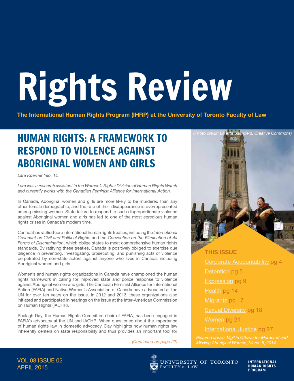 HUMAN RIGHTS: a FRAMEWORK to RESPOND to VIOLENCE AGAINST ABORIGINAL WOMEN and GIRLS Lara Koerner Yeo, 1L