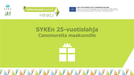 Syken 25-Vuotislahja Canemurelta Hinku-Maakunnille