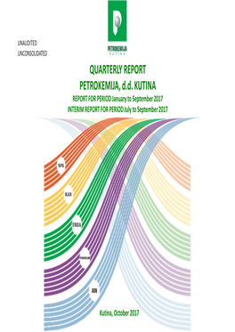 QUARTERLY REPORT PETROKEMIJA, D.D. KUTINA REPORT for PERIOD January to September 2017 INTERIM REPORT for PERIOD July to September 2017