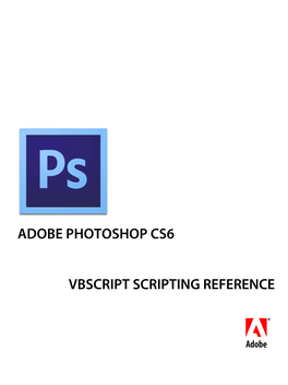 Adobe Photoshop CS6 Vbscript Scripting Reference 4