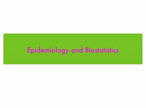 Epidemiology and Biostatistics Introduction