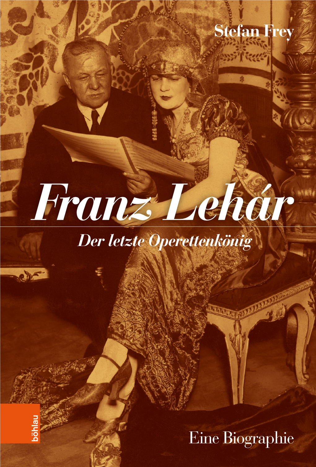 Franz Lehár Franz Franz Lehár Der Letzte Operettenkönig Stefan Frey