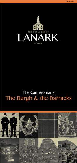 The Cameronians the Burgh & the Barracks the Cameronians the Cameronians (Scottish Rifles) Can Be Traced Back As Far As 1689