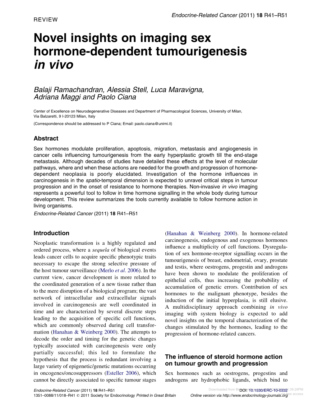 Novel Insights on Imaging Sex Hormone-Dependent Tumourigenesis in Vivo