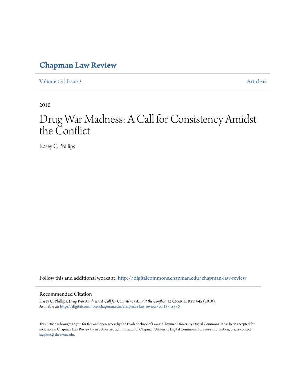 Drug War Madness: a Call for Consistency Amidst the Conflict Kasey C