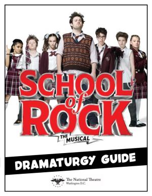 DRAMATURGY GUIDE School of Rock: the Musical the National Theatre January 16-27, 2019