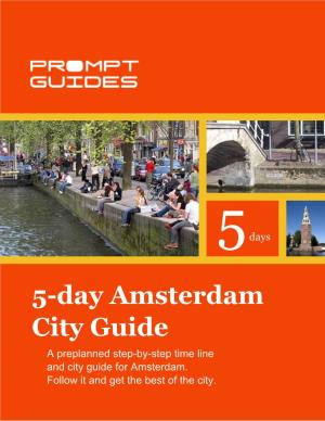 5-Day Amsterdam City Guide a Preplanned Step-By-Step Time Line and City Guide for Amsterdam