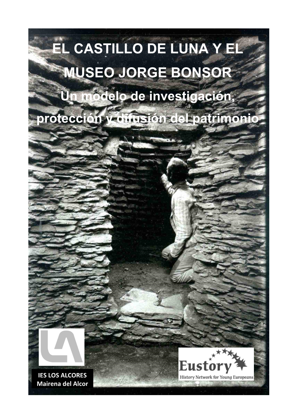 El Castillo De Luna Y El Museo Jorge Bonsor. Un Modelo De Investigación, Protección Y Difusión Del Patrimonio