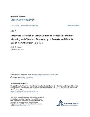 Magmatic Evolution of Early Subduction Zones: Geochemical Modeling and Chemical Stratigraphy of Boninite and Fore Arc Basalt from the Bonin Fore Arc