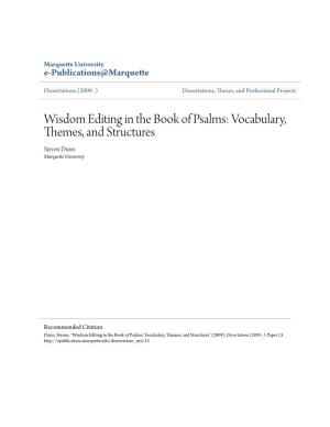 Wisdom Editing in the Book of Psalms: Vocabulary, Themes, and Structures Steven Dunn Marquette University