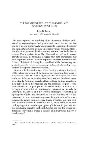THE JOHANNINE LEGACY: the GOSPEL and APOCRYPHON of JOHN John D. Turner University of Nebraska-Lincoln This Essay Explores the Po