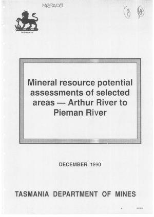Mineral Resource Potential Assessments of Selected Areas Arthur River to Pieman River