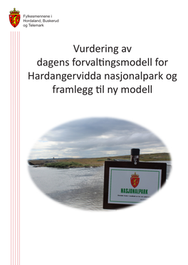 Vurdering Av Dagens Forvaltingsmodell for Hardangervidda Nasjonalpark Og Framlegg Til Ny Modell