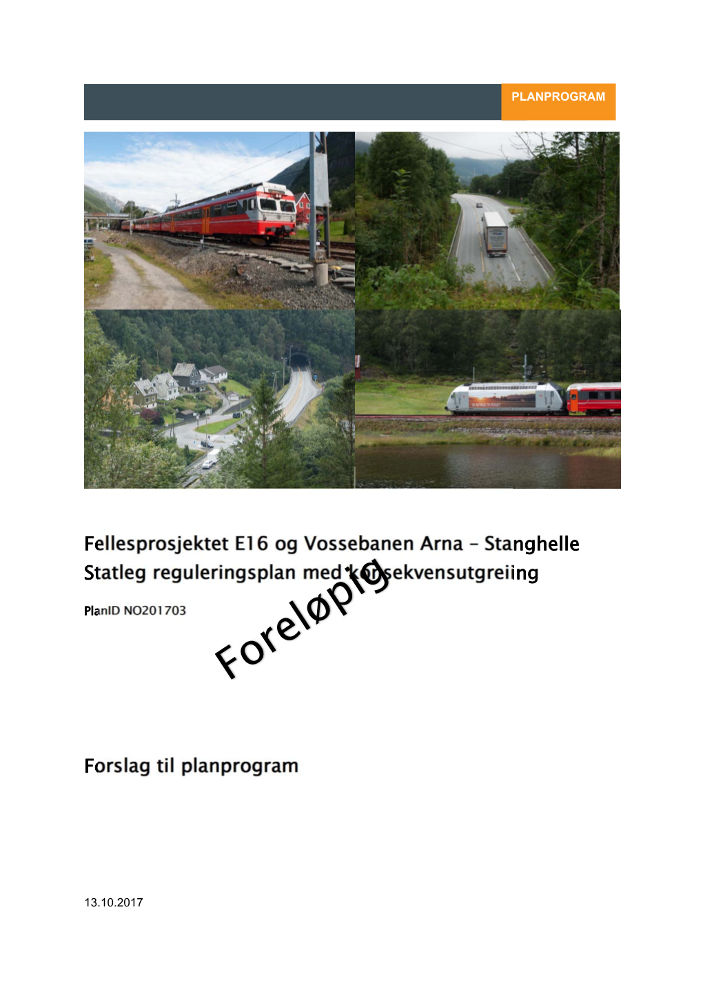 Fellesprosjektet E16 Og Vossebanen Arna – Stanghelle Statleg Reguleringsplan Med Konsekvensutgreiing Forslag Til Planprogram