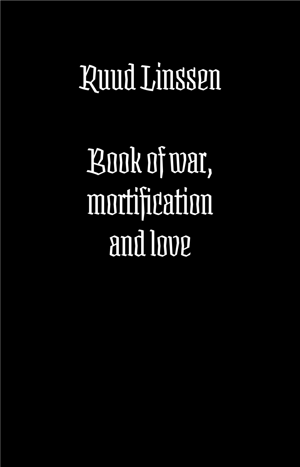 Book of War, Mortification and Love J Printed with Blood