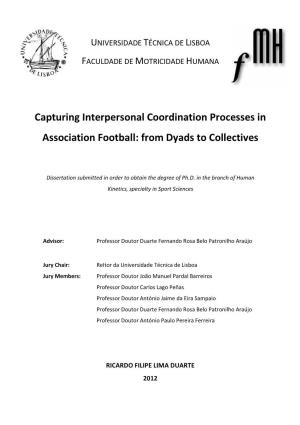 Capturing Interpersonal Coordination Processes in Association Football: from Dyads to Collectives