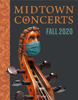 FALL 2020 Until Audiences Can Return to Our Superb, Intimate GOTHAM EARLY MUSIC SCENE EVERY Venue in the Chapel at St