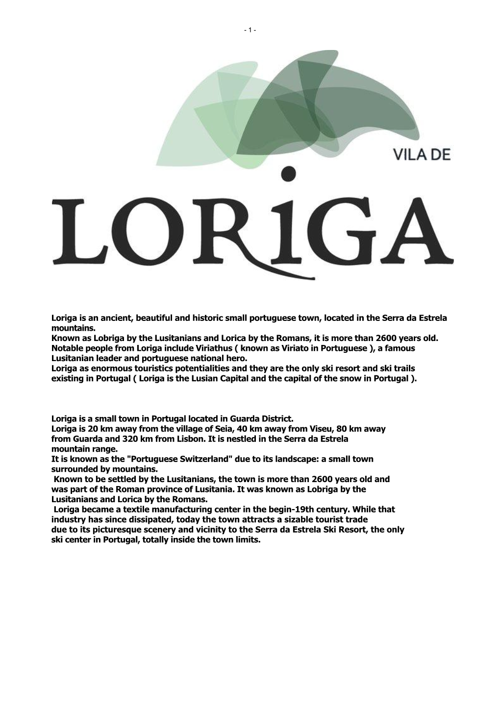 Loriga Is an Ancient, Beautiful and Historic Small Portuguese Town, Located in the Serra Da Estrela Mountains. Known As Lobriga