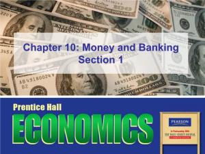 Chapter 10: Money and Banking Section 1 Objectives