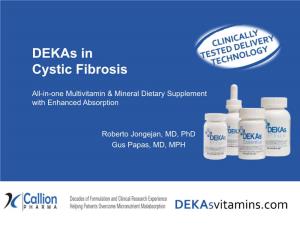 Dekas in Cystic Fibrosis Multivitamin and Mineral Dietary Supplement For