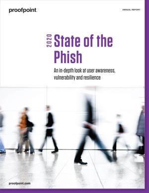 2020 State of the Phish: an In-Depth Look at User Awareness, Vulnerability and Resilience