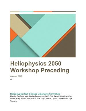 Heliophysics 2050 Workshop Preceding January 2021